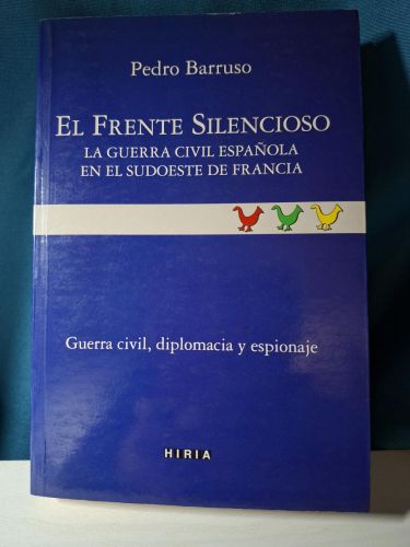 El frente silencioso. La guerra civil española en el sudoeste de Francia (1936-1940)