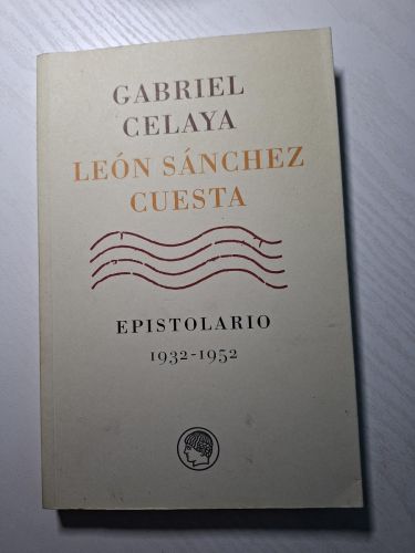 Portada del libro de Gabriel Celaya - León Sánchez Cuesta: epistolario (1932-1952)