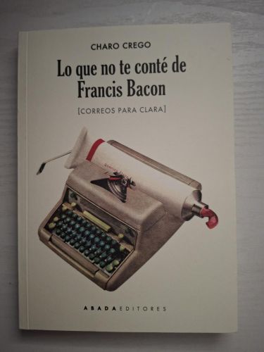 Portada del libro de Lo que no te conté de Francis Bacon (correos para Clara)