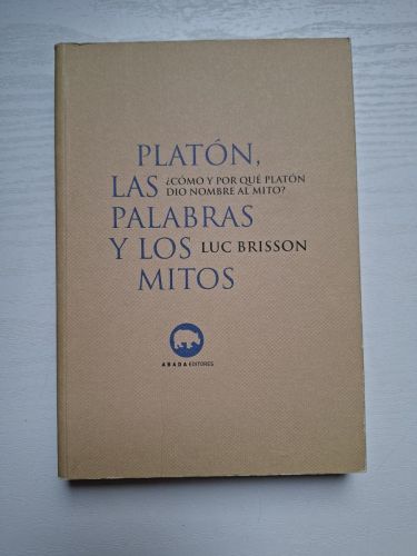 Portada del libro de Platón, las palabras y los mitos. ¿Cómo y por qué Platón dio nombre al mito?
