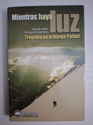 Mientras haya luz. Tragedia en el Nanga Parbat