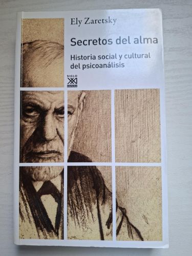 Secretos del alma. Historia social y cultural del psicoanálisis