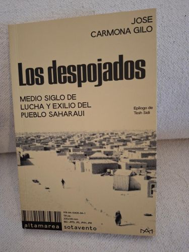 Los despojados: medio siglo de lucha y exilio del pueblo saharaui