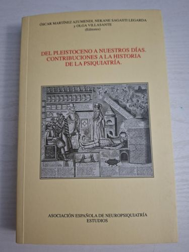 Portada del libro de Del Pleistoceno a nuestros días. Contribución a la historia de la psiquiatría
