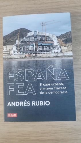 España fea. El caos urbano, el mayor fracaso de la democracia.
