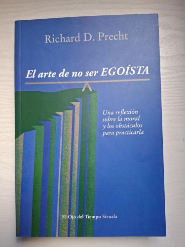 Portada del libro de El arte de no ser egoísta. Una reflexión sobre la moral y los obstáculos para practicarla
