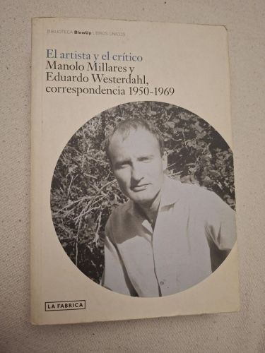 El artista y el crítico. Manolo Millares y Eduardo Westerdahl, correspondencia 1950-1969