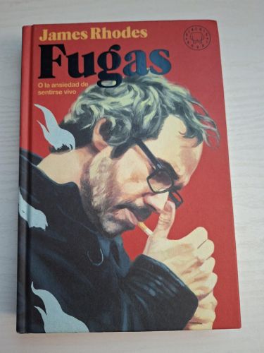Fugas (o la ansiedad de sentirse vivo)
