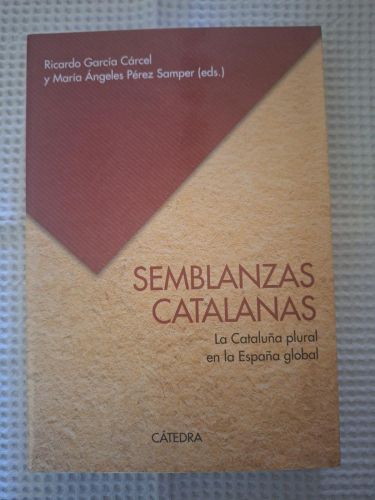 Semblanzas catalanas. La Cataluña plural en la España global