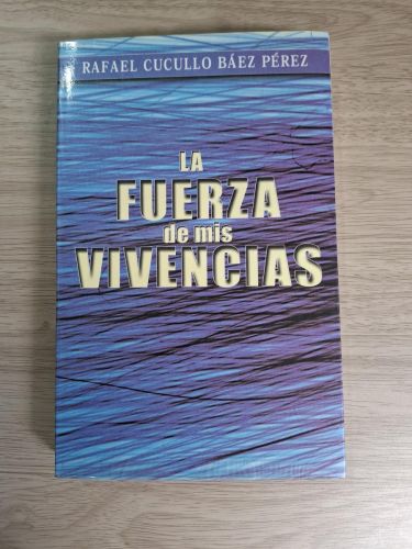 La fuerza de mis vivencias